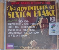 The Adventures of Sexton Blake written by Dirk Maggs performed by Simon Jones, Wayne Forester, June Whitfield and William Franklyn on Audio CD (Abridged)